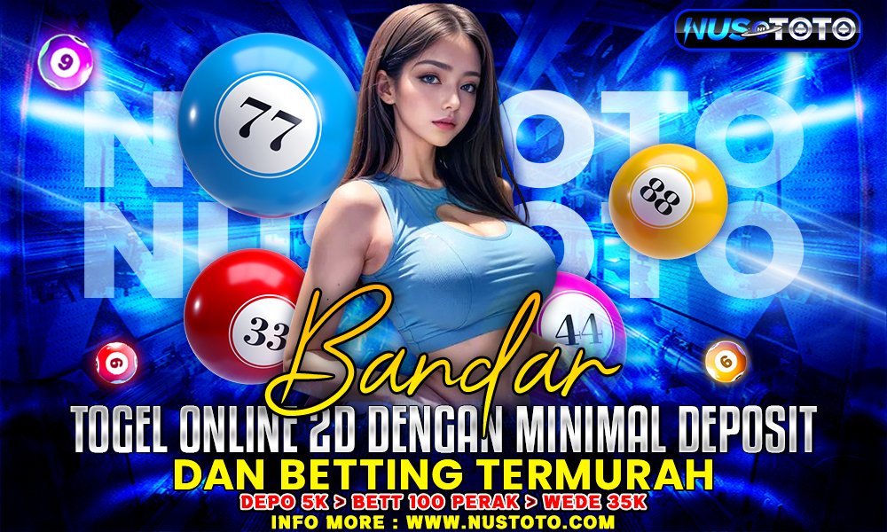 Bandar Togel Online 2D Dengan Minimal Deposit Dan Bettingan Termurah