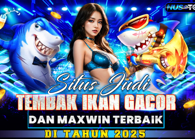 Situs Judi Tembak Ikan Gacor dan Maxwin Terbaik di Tahun 2025