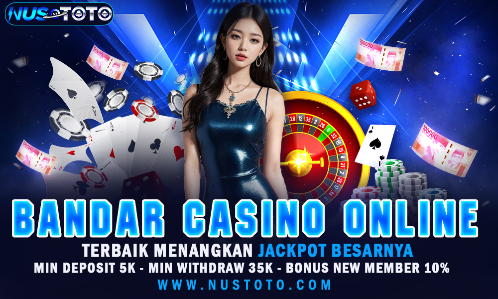 NUSTOTO Bandar Casino Online Terbaik Menangkan Jackpot Besarnya