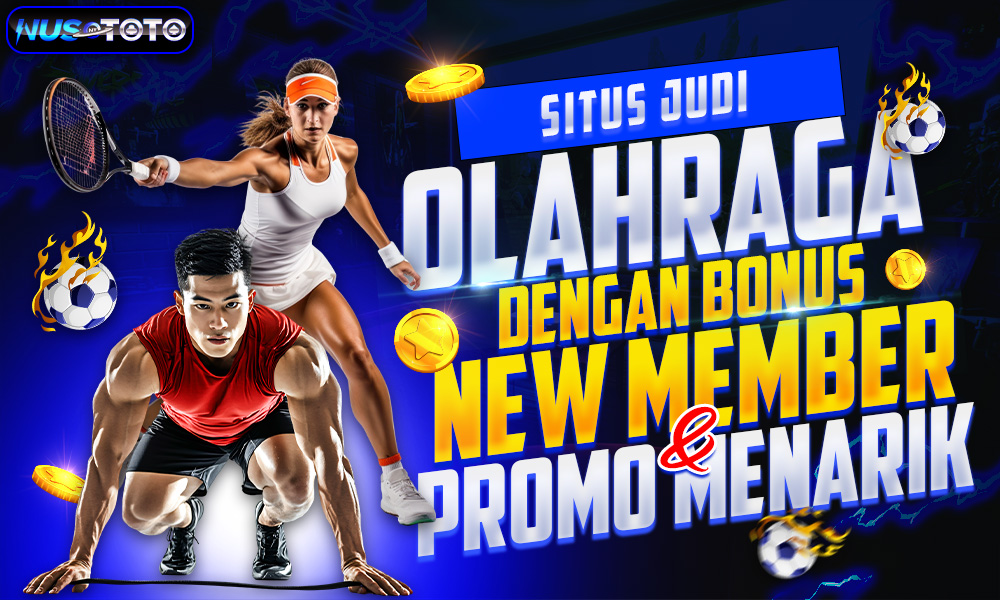 Situs Judi Olahraga dengan Bonus New Member dan Promo Menarik