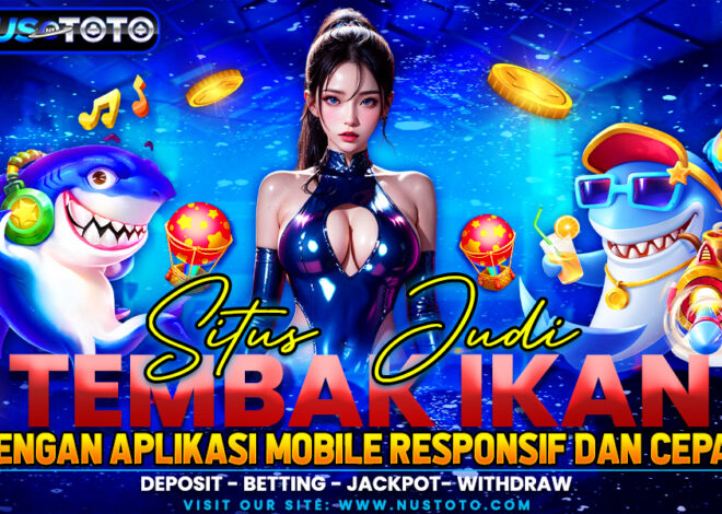 Daftar & Login Situs Judi Tembak Ikan Resmi Anti Rungkad