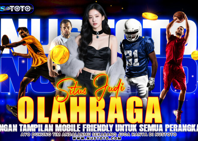 Nustoto Situs Judi Olaharga Dengan Tampilan Mobile-Friendly untuk Semua Perangkat